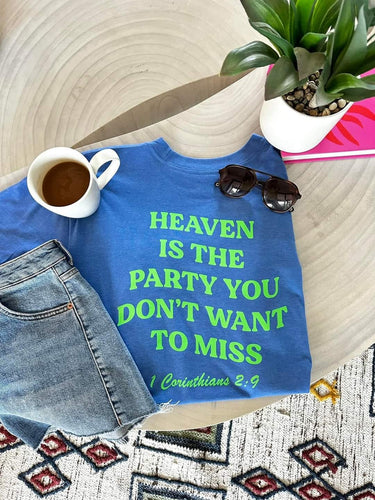 Pre-Order Heaven Is The Party You Don't Want To Miss Tee
